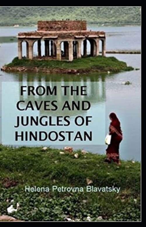 From The Caves And Jungles Of The Hindostan Annotated (Paperback)