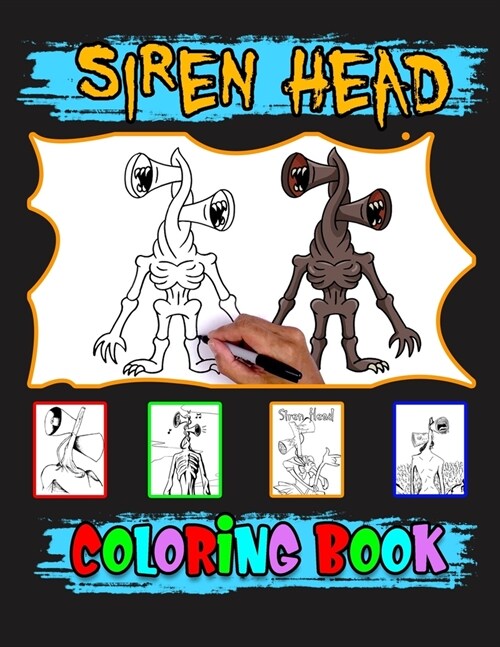 Siren head Coloring book: : 36 High Quality coloring pages in theme Siren Head, siren head book for kids, An Interesting Coloring Book With A Lo (Paperback)