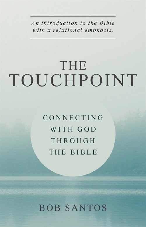 The TouchPoint: Connecting with God through the Bible (Paperback)