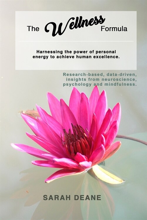 The Wellness Formula: Harnessing the Power of Personal Energy to Achieve Human Excellence. (Paperback)