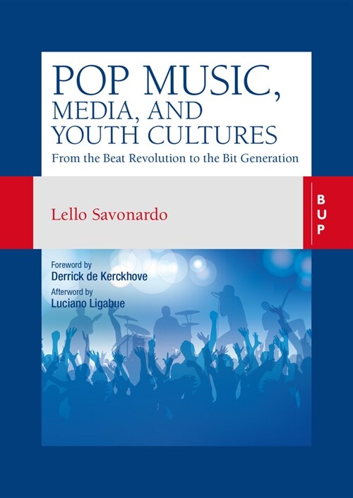 Pop Music, Media and Youth Cultures: From the Beat Revolution to the Bit Generation (Paperback)