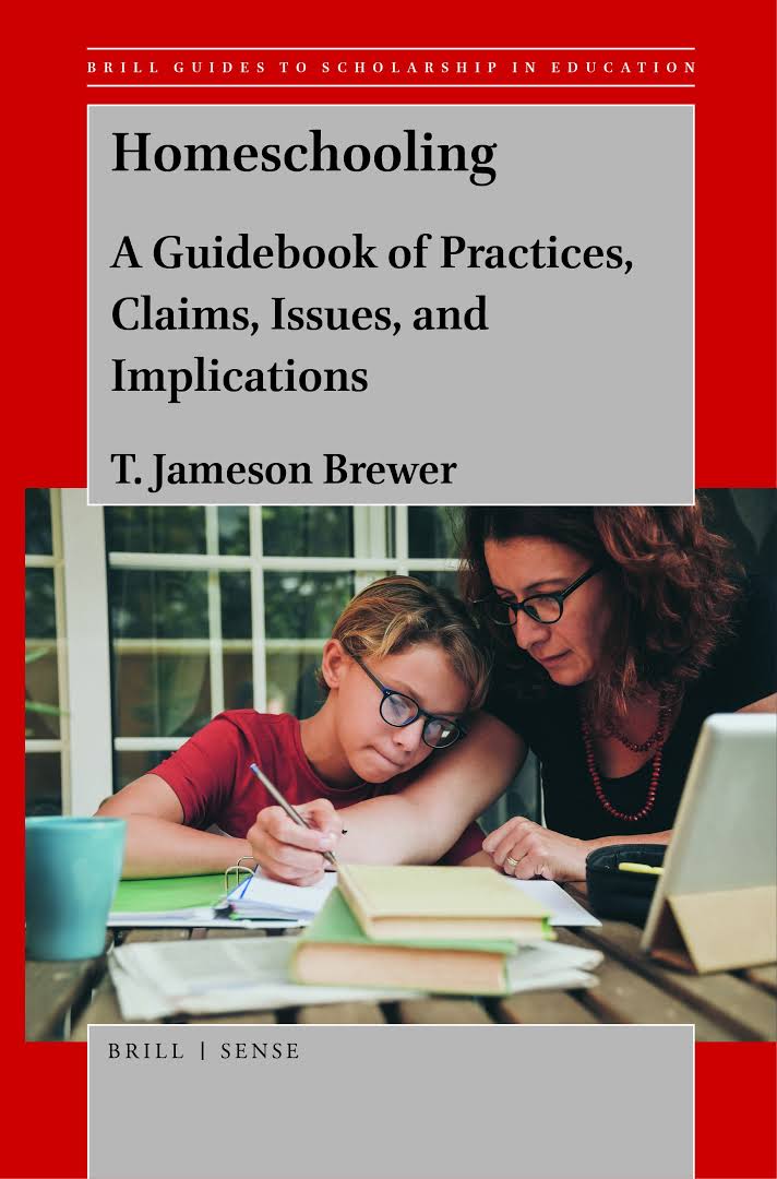 Homeschooling: A Guidebook of Practices, Claims, Issues, and Implications (Hardcover)