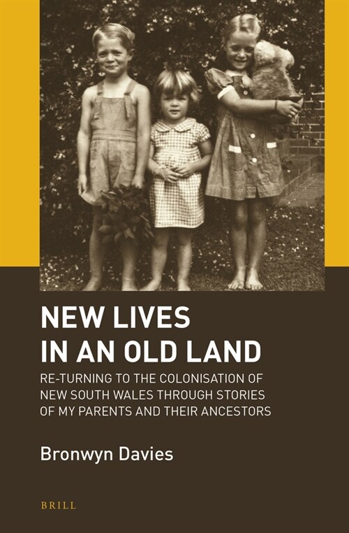 New Lives in an Old Land: Re-Turning to the Colonisation of New South Wales Through Stories of My Parents and Their Ancestors (Hardcover)