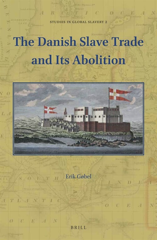 The Danish Slave Trade and Its Abolition (Paperback)
