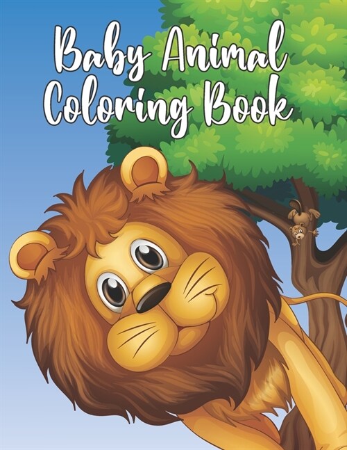 Baby Animal Coloring Book: Coloring Book for Kids Featuring 50 Adorable Animals to Color In & Drawing, Activity Book for Young Boys & Girls (Paperback)