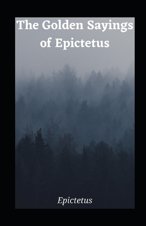 The Golden Sayings of Epictetus illustrated (Paperback)