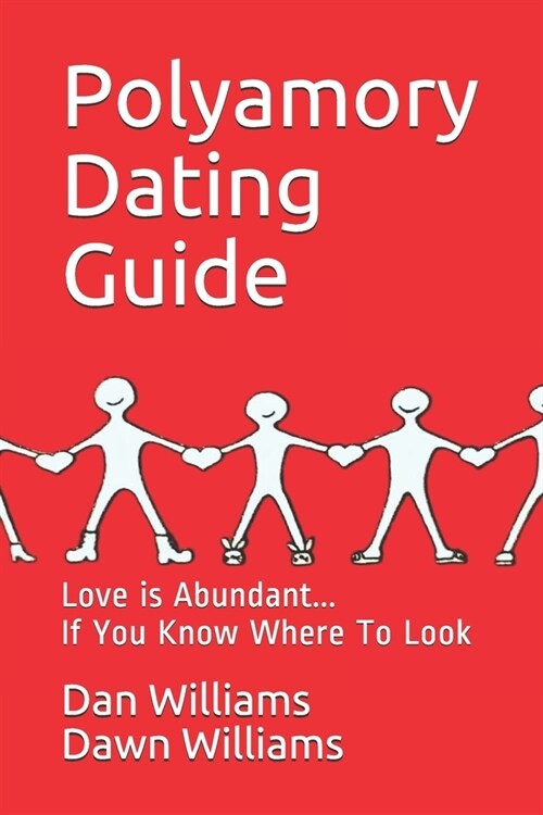 Polyamory Dating Guide: Love is Abundant...If You Know Where to Look (Paperback)