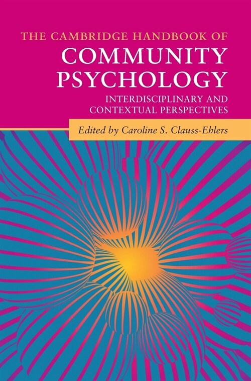 The Cambridge Handbook of Community Psychology : Interdisciplinary and Contextual Perspectives (Hardcover)
