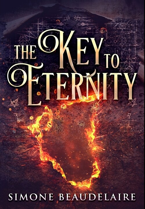 The Key to Eternity: Premium Hardcover Edition (Hardcover)