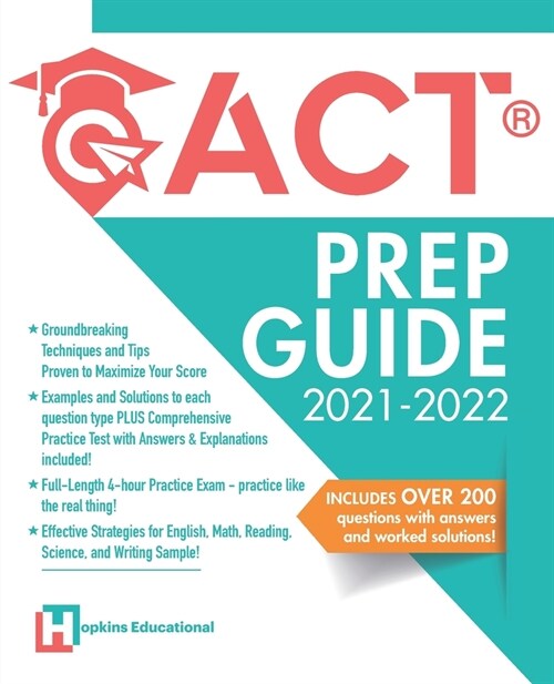 ACT Prep Guide 2021-2022: Full-Length 4 hours Practice Exam, Groundbreaking Techniques and Tips to Maximize Your Score. Practice Like The Real T (Paperback)