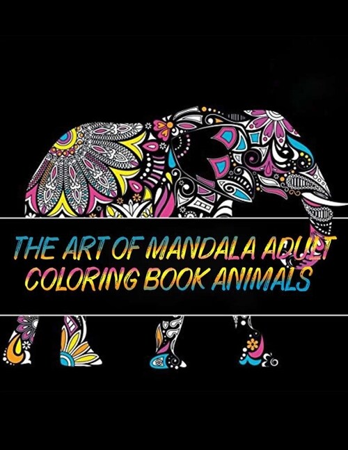 The Art of Mandala Adult Coloring Book Animals (Paperback)