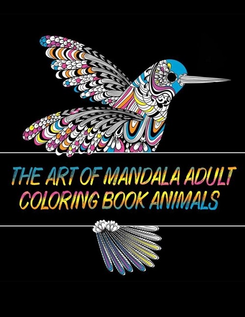 The Art of Mandala Adult Coloring Book Animals (Paperback)