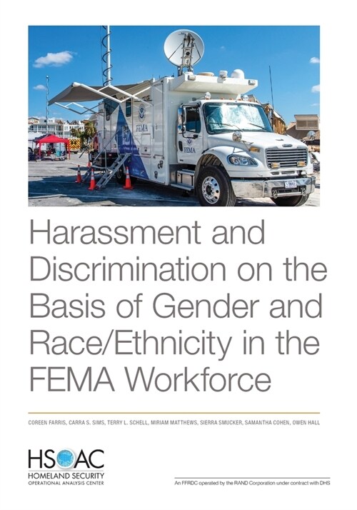 Harassment and Discrimination on the Basis of Gender and Race/Ethnicity in the Fema Workforce (Paperback)