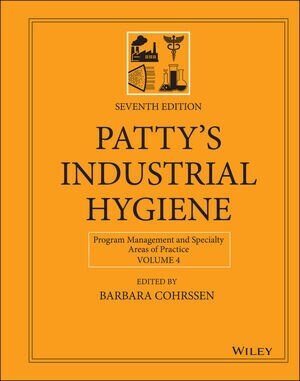 Pattys Industrial Hygiene, Volume 4: Program Management and Specialty Areas of Practice (Hardcover, 7, Volume 4)