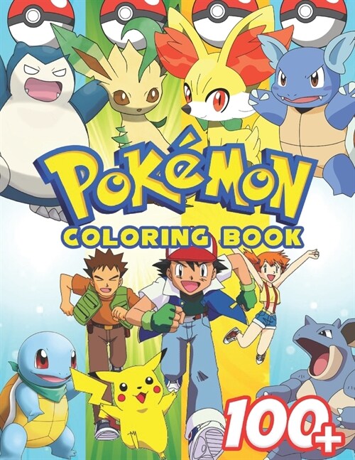 Pokemon Coloring Book: +100 Illustrations, wonderful Jumbo Pokemon Coloring Book For Kids Ages 3-7, 4-8, 8-10, 8-12, Pikachu, Fun, (Pokemon B (Paperback)