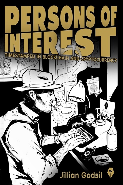 Persons of Interest: Timestamped in Blockchain and Cryptocurrency, Vol 1 2020 (Paperback)