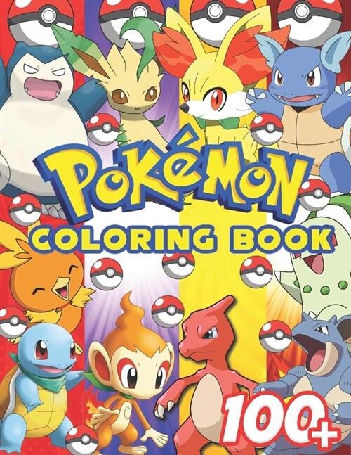 Pokemon Coloring Book: +100 Illustrations, wonderful Jumbo Pokemon Coloring Book For Kids Ages 3-7, 4-8, 8-10, 8-12, Pikachu, Fun, (Pokemon B (Paperback)