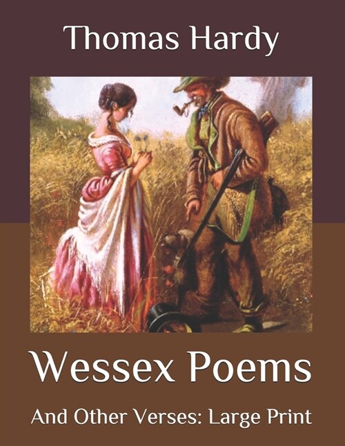 Wessex Poems: And Other Verses: Large Print (Paperback)