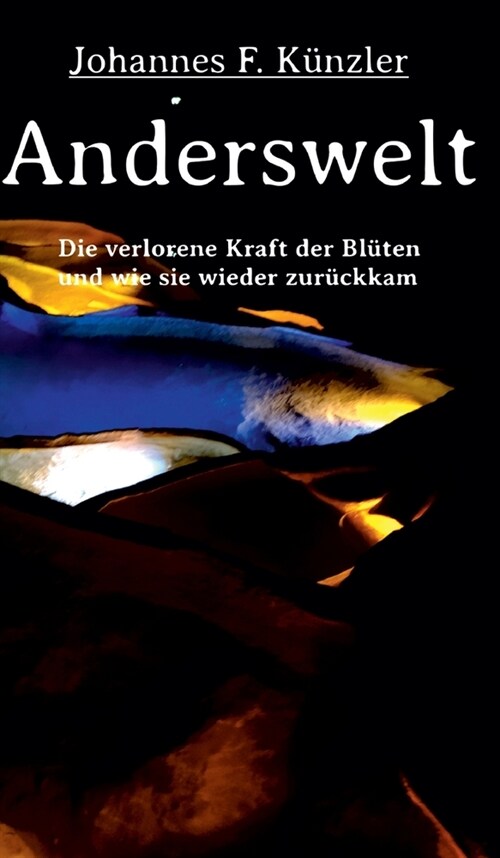 Anderswelt - Die verlorene Kraft der Bl?en und wie sie wieder zur?kkam (Hardcover)