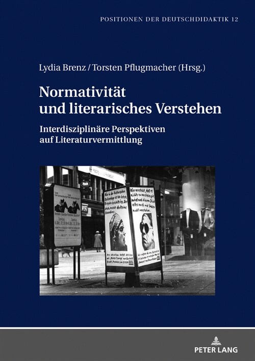 Normativitaet Und Literarisches Verstehen: Interdisziplinaere Perspektiven Auf Literaturvermittlung (Hardcover)