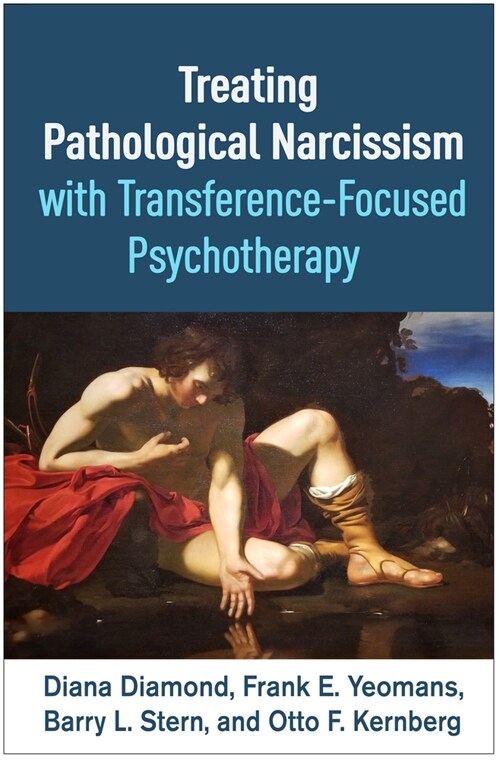 Treating Pathological Narcissism with Transference-Focused Psychotherapy (Hardcover)