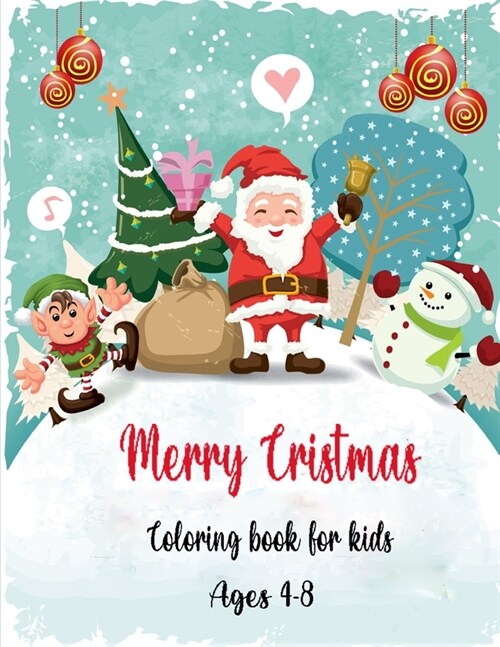 Merry christmas coloring book for kids ages 4-8: Easy Christmas Holiday Coloring Designs for Childrens, Christmas Gift or Present for Kids - 50 Beauti (Paperback)
