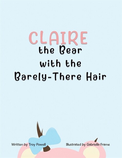 Claire the Bear with the Barely-There Hair (Paperback)