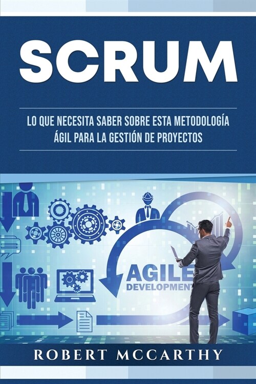 Scrum: Lo que necesita saber sobre esta metodolog? ?il para la gesti? de proyectos (Paperback)