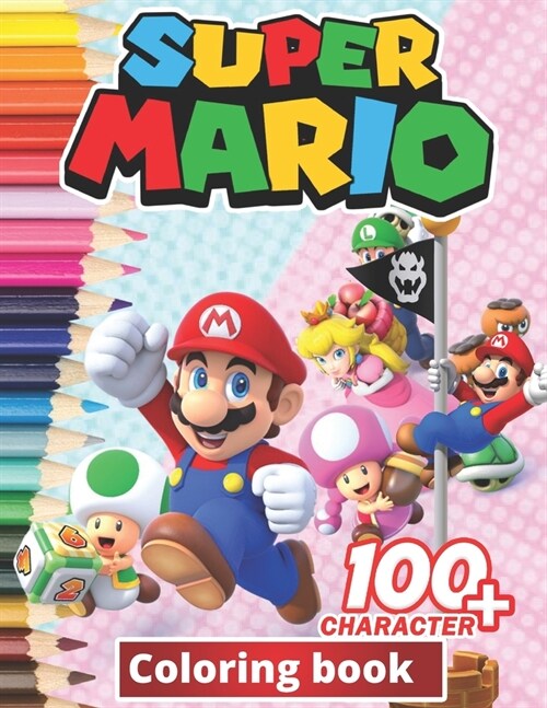 Super mario Coloring Book: +100 Illustrations, wonderful Jumbo Super mario Coloring Book For Kids Ages 3-7, 4-8, 8-10, 8-12, Fun, (Super mario Bo (Paperback)