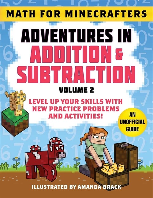 Math for Minecrafters: Adventures in Addition & Subtraction (Volume 2): Level Up Your Skills with New Practice Problems and Activities! (Paperback)