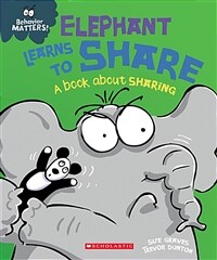 Elephant Learns to Share (Behavior Matters): A Book about Sharing (Paperback)