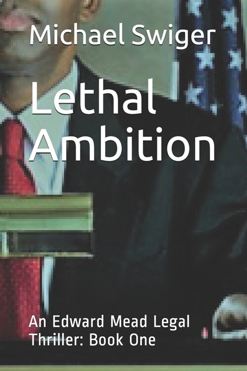 Lethal Ambition: An Edward Mead Legal Thriller: Book One (Paperback)