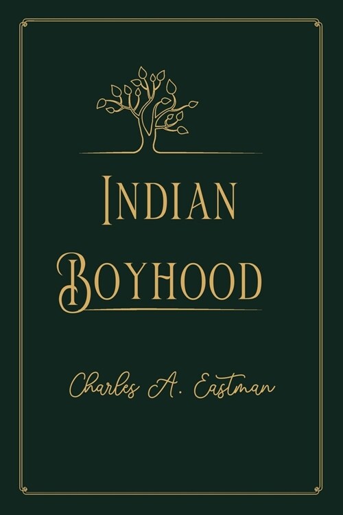 Indian Boyhood: Gold Deluxe Edition (Paperback)