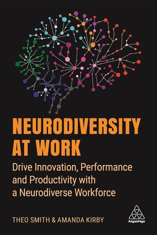 Neurodiversity at Work: Drive Innovation, Performance and Productivity with a Neurodiverse Workforce (Hardcover)