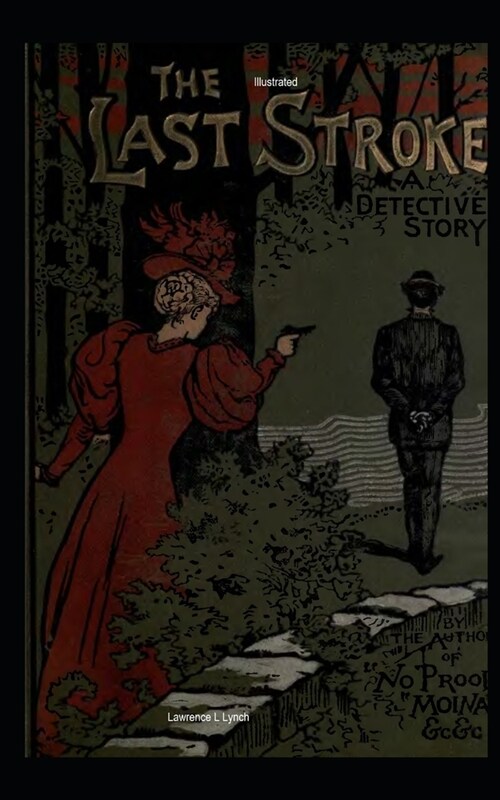 The Last Stroke: A Detective Story Illustrated (Paperback)