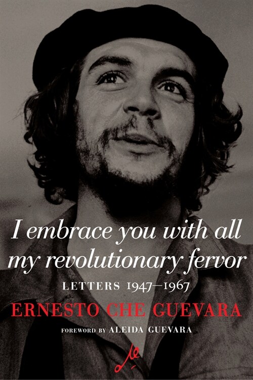 I Embrace You with All My Revolutionary Fervor: Letters 1947-1967 (Hardcover)