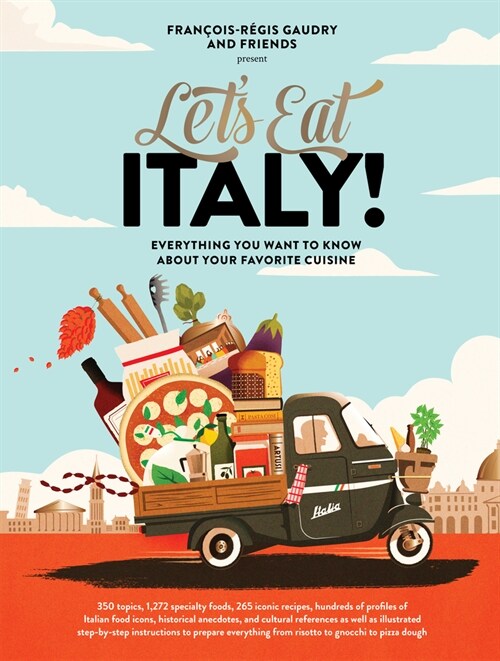 Lets Eat Italy!: Everything You Want to Know about Your Favorite Cuisine (Hardcover)