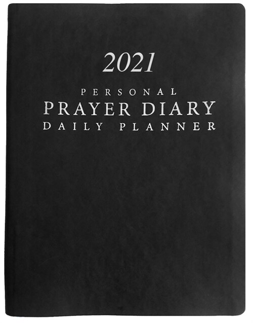 2021 Personal Prayer Diary and Daily Planner - Black (Smooth) (Hardcover)