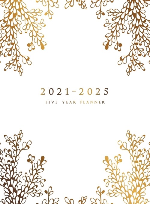 2021-2025 Five Year Planner: Five Year Monthly Planner 8.5 x 11 with Hardcover (Gold Floral Branches) (Hardcover)