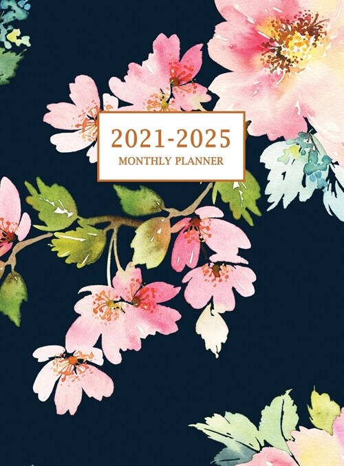 2021-2025 Monthly Planner Hardcover: Large Five Year Planner with Floral Cover (Volume 3) (Hardcover)