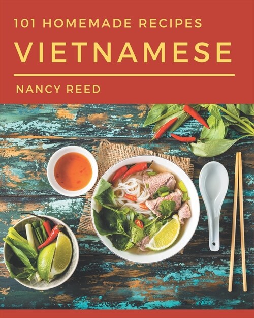 101 Homemade Vietnamese Recipes: A Vietnamese Cookbook You Will Need (Paperback)