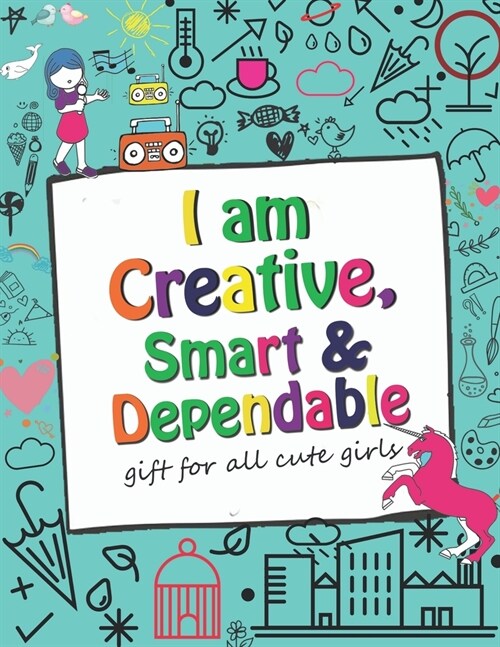 I Am Creative, Smart, And Dependable.: Be Strong, Smart, Respectful, Determined, Relaxation, Kind, Confident, Brave, Beautiful, Thankful. Top Making M (Paperback)