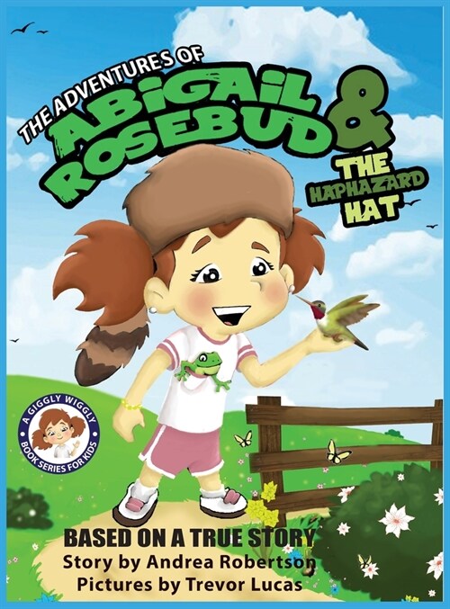The Adventures of Abigail Rosebud and the Haphazard Hat (Hardcover)