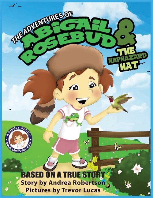 The Adventures of Abigail Rosebud and The Haphazard Hat (Paperback)