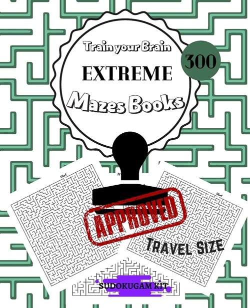 Train Your Brain EXTREME Mazes Books: 300 EXTREME Mazes Puzzles for Adults and Skilled Kids - PERFECT TRAVEL SIZE - 7.5 x 9.25 inches / Train your Bra (Paperback)