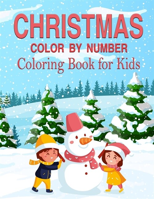 Christmas Color by Number Coloring Book for Kids: Merry Christmas Activity Coloring Book, Fun Coloring Pages For Girls, Coloring Sheets With Beautiful (Paperback)