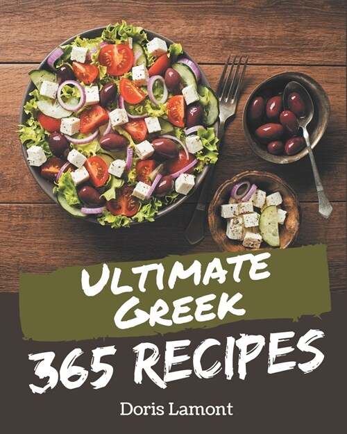 365 Ultimate Greek Recipes: From The Greek Cookbook To The Table (Paperback)