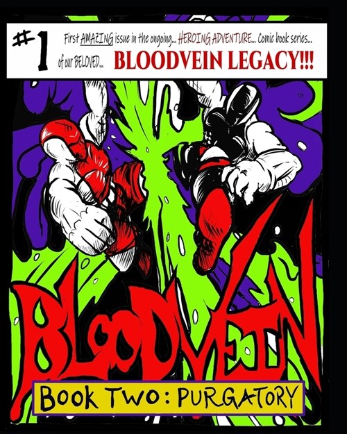 BloodVein. Book Two: Purgatory.: First AMAZING issue in the ongoing... Heroic Adventure... comic book series... of our BELOVED... BLOODVEIN (Paperback)