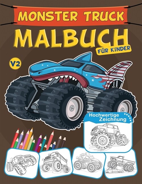 Monster Truck Malbuch F? Kinder: Monster Truck, lkw, Autos, Malbuch f? Kinder 8 Jahre und ?ter, Einzigartiges Geschenk (Paperback)