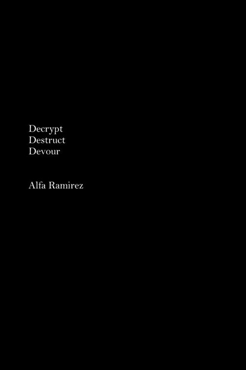 Decrypt Destruct Devour (Paperback)